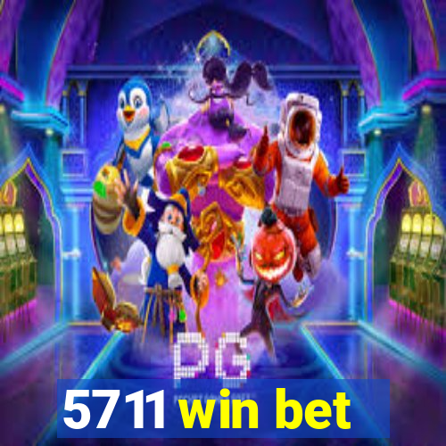 5711 win bet