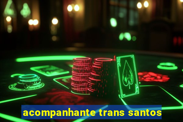 acompanhante trans santos