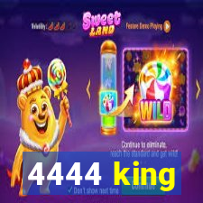 4444 king