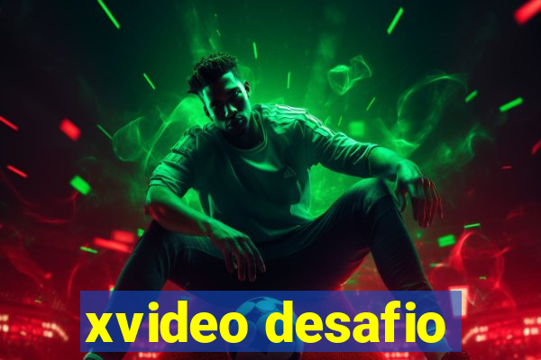 xvideo desafio