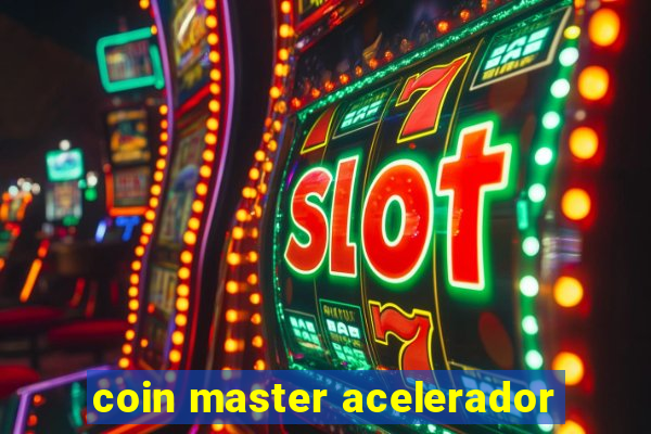 coin master acelerador