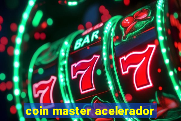 coin master acelerador