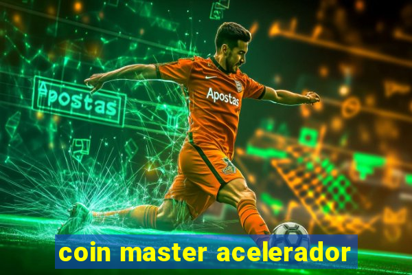 coin master acelerador