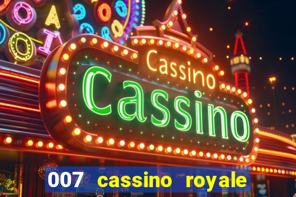 007 cassino royale filme completo em portugues