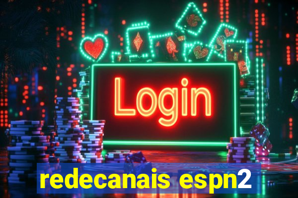 redecanais espn2