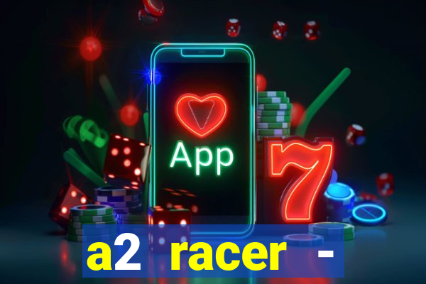 a2 racer - riscando o asfalto filme completo dublado download