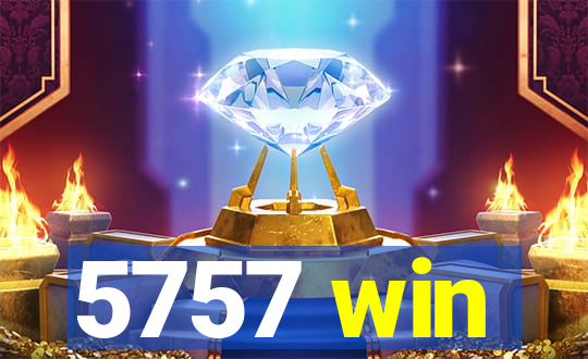 5757 win