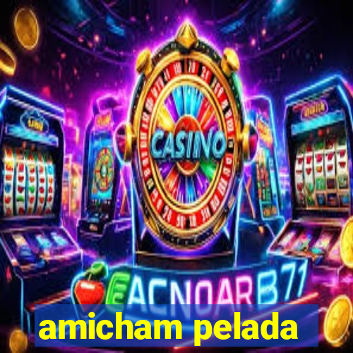 amicham pelada