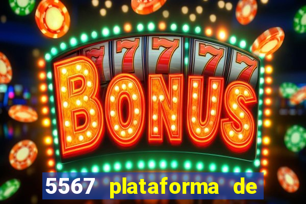 5567 plataforma de jogos login