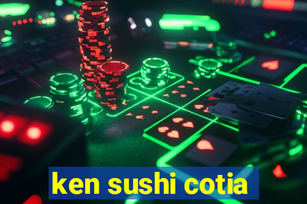 ken sushi cotia