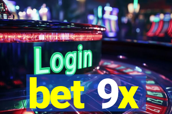 bet 9x