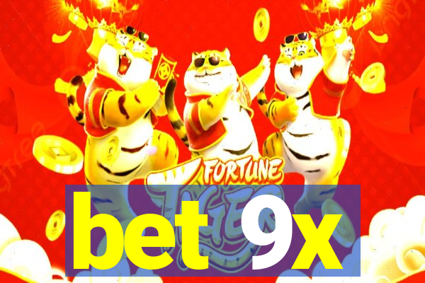 bet 9x