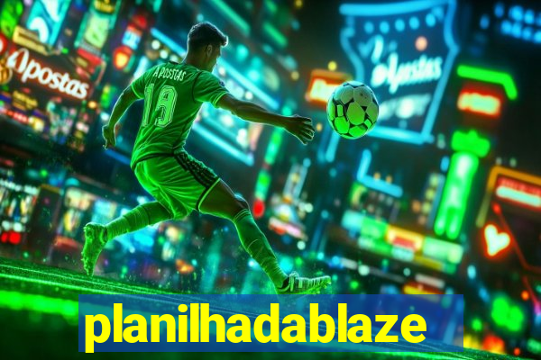 planilhadablaze