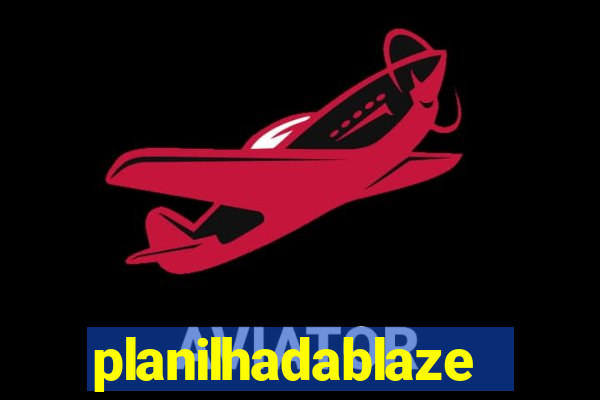 planilhadablaze