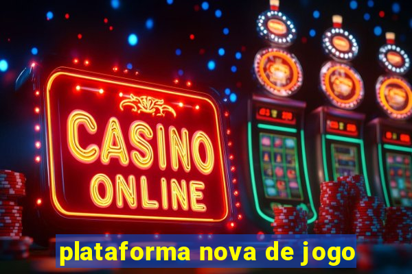 plataforma nova de jogo