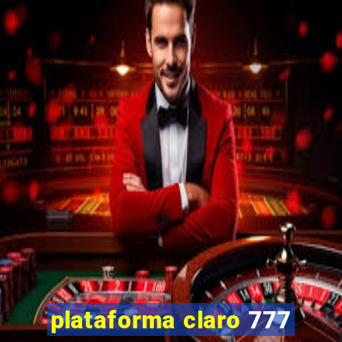 plataforma claro 777