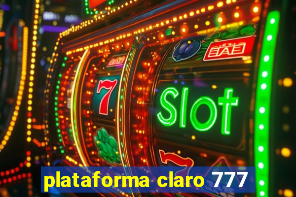 plataforma claro 777