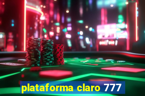 plataforma claro 777