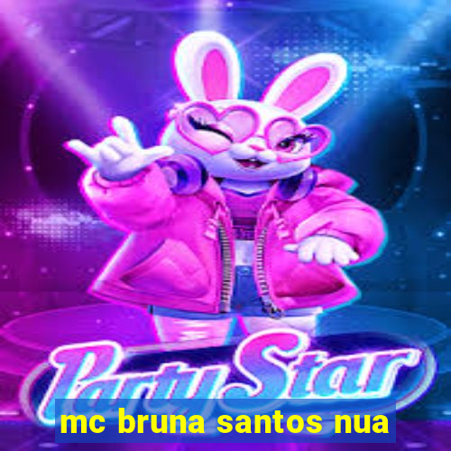 mc bruna santos nua