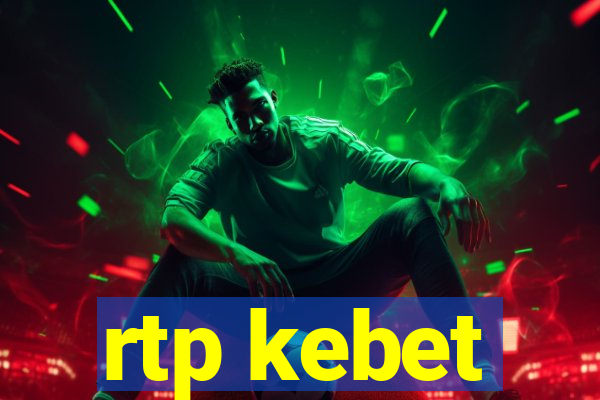 rtp kebet