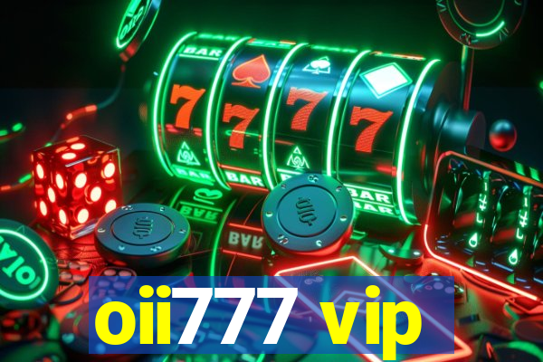 oii777 vip