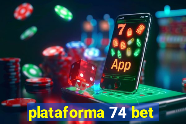 plataforma 74 bet