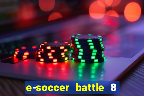 e-soccer battle 8 minutos tabela