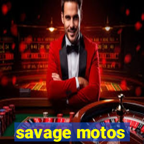 savage motos