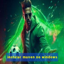 instalar maven no windows