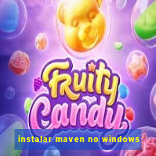 instalar maven no windows