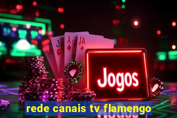 rede canais tv flamengo