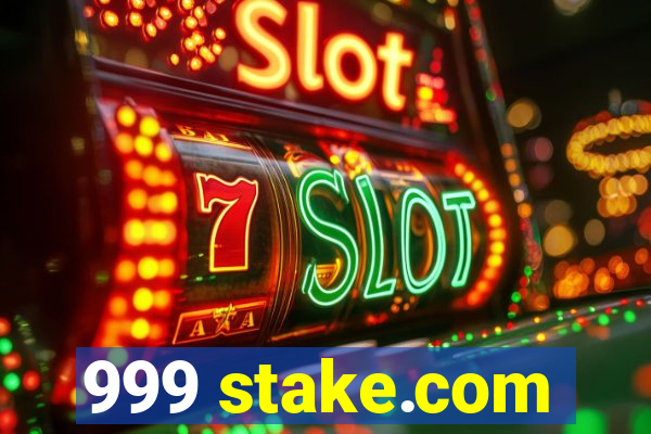 999 stake.com