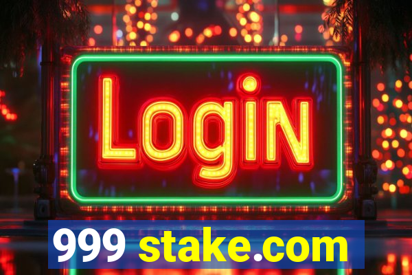 999 stake.com