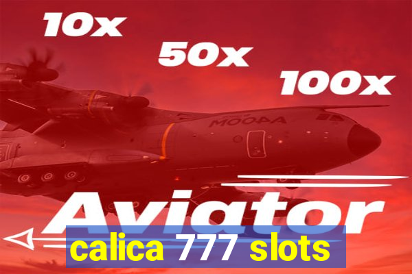 calica 777 slots