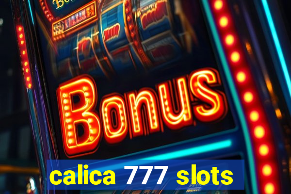 calica 777 slots