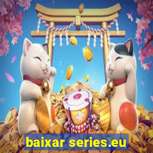 baixar series.eu