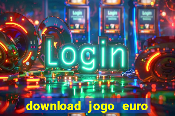 download jogo euro truck simulator 2