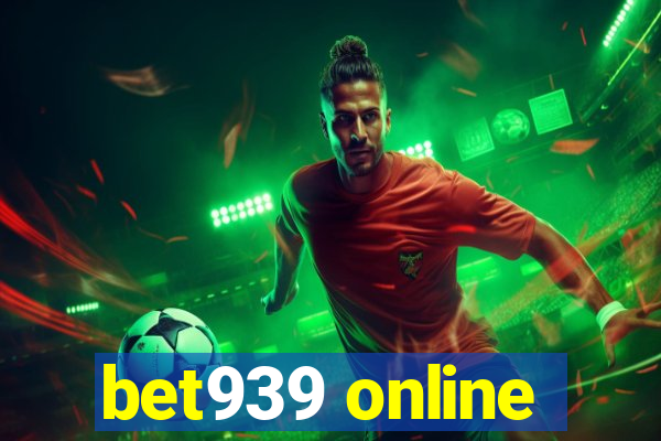 bet939 online