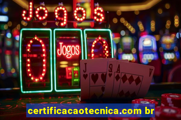 certificacaotecnica.com br