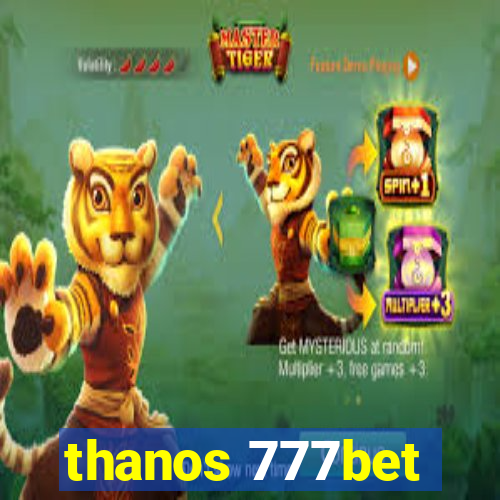 thanos 777bet