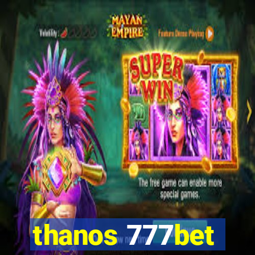 thanos 777bet