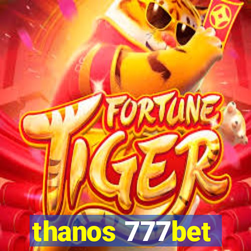 thanos 777bet