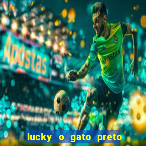 lucky o gato preto filme completo dublado download