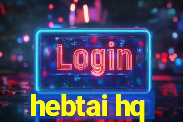 hebtai hq