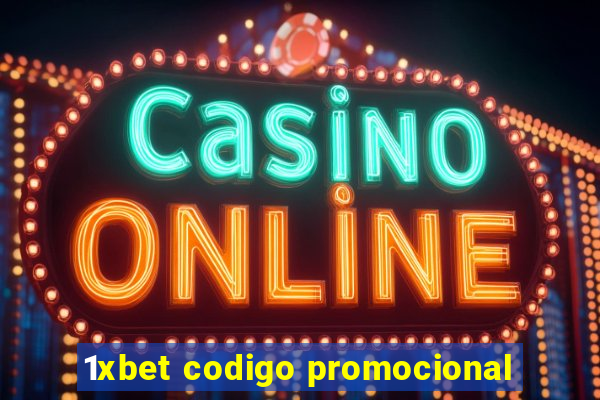 1xbet codigo promocional