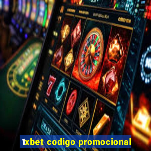 1xbet codigo promocional