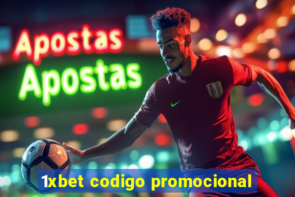 1xbet codigo promocional