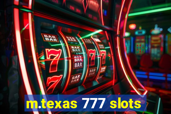 m.texas 777 slots