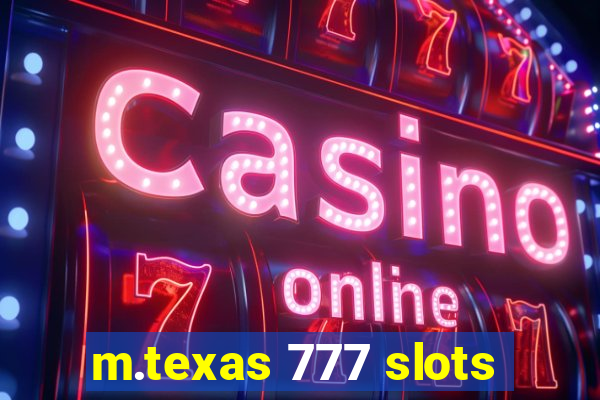 m.texas 777 slots