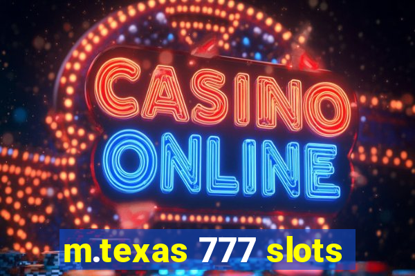 m.texas 777 slots